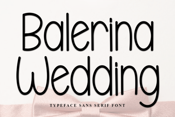 Balerina Wedding: A Soft Sans Serif for Elegant Design