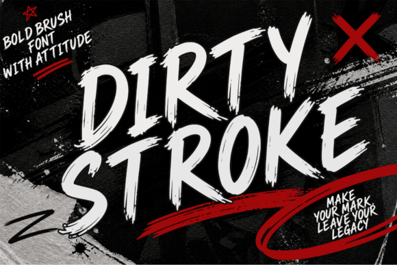 Dirty Stroke: The Brush Font with Unapologetic Visual Force
